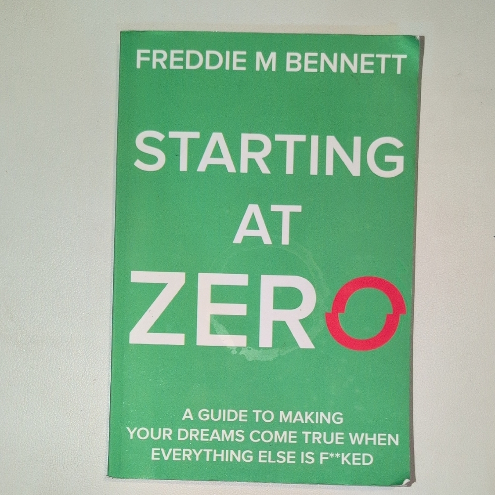 Starting at Zero By Freddie M Bennett
